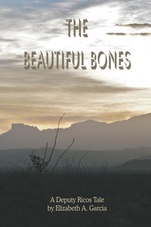 The Beautiful Bones 2nd Deputy Ricos book published in 2013 about a case older than Deputy Ricos herself.